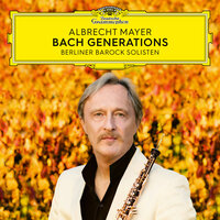 J.S. Bach: Orchestral Suite No. 3 in D Major, BWV 1068: No. 2, Air (Transcr. for Corno inglese, Strings and Basso continuo) - Albrecht Mayer & Berliner Barock Solisten & Johann Sebastian Bach