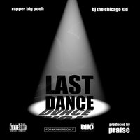 Last Dance - Rapper Big Pooh & BJ The Chicago Kid