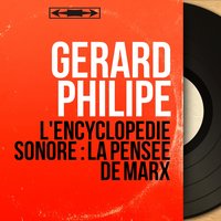 L'analyste implacable de la réalité capitaliste, pt. 1 - Gérard Philipe