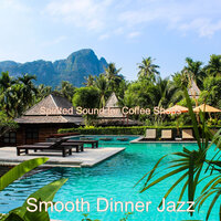 Sensational Vibe for Summertime - Smooth Dinner Jazz