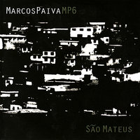 São Mateus - Marcos Paiva & MP6 & Daniel de Paula & Edson Sant?anna & Rubinho Antunes & Emerson Will