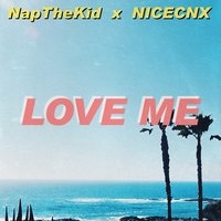 Love Me - Nap The Kid & NICECNX