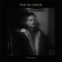 Por Mi Error - Mac Gregor