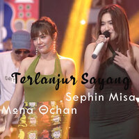 Terlanjur Sayang - Shepin Misa & Mona Ochan