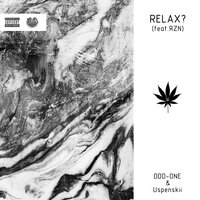 Relax? - ODD-ONE & Uspenskii & ЯZN