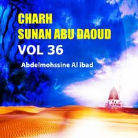 Charh Sunan Abu Daoud, Pt.11 - Abdelmohssine Al ibad