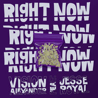 Right Now - Vision Alexander & Natural High Music & Jesse Royal & Vision Alexander, Natural High Music feat. Jesse Royal