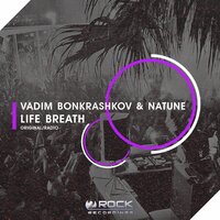 Life Breath - Vadim Bonkrashkov & Natune