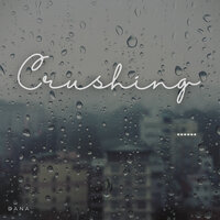 Crushing - Dana