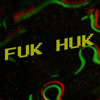 Fuk Huk - !HUKOBO!