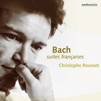 Troisième Suite en si mineur BWV814: Sarabande - Johann Sebastian Bach & Christophe Rousset