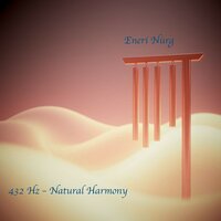 432 Hz Natural Harmony, Pt. 10 - Eneri Nürg