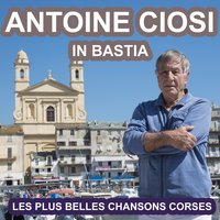 Eo sò natu in Bastia - Antoine Ciosi