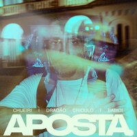 APOSTA - Chueiri & Dragão Crioulo & Babidi