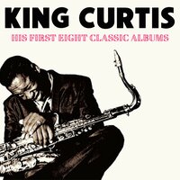 I Have to Worry - King Curtis