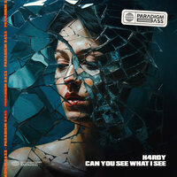 CAN YOU SEE WHAT I SEE - H4RDY