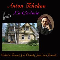 La cerisaie - Madeleine Renaud & Jean Dessailly & Jean-Louis Barrault
