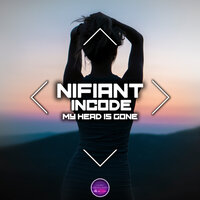 My Head Is Gone - Nifiant & Incode