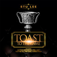 Toast to the Game - Stu Lee & Teddy Roxpin