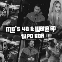 TIPO GTA - Dj Wl do Taquaril & Mc 4D & MC Luana SP