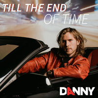 Till The End Of Time - Danny