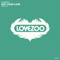 Got Your Love - Animist