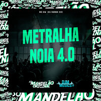 Metralha Noia 4.0 - MC Gw & DJ Derek XX