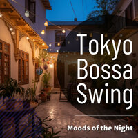 Gentle Embrace of the Night Sky - Tokyo Bossa Swing