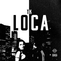 Loca - TK