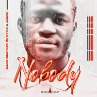 Nobody - Mass Ram & Jmash & Mr Style