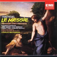 Messiah HWV56, PART 1: Ev'ry valley shall be exalted (tenor air: Andante) - Elizabeth Harwood & Janet Baker & Paul Esswood & Robert Tear & Raimund Herincx & Ambrosian Singers & Sir Charles Mackerras & English Chamber Orchestra & Георг Фридрих Гендель