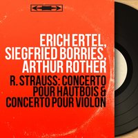 Oboe Concerto: I. Allegro moderato - Arthur Rother & Erich Ertel & Rundfunk-Sinfonieorchester Berlin & Arthur Rother, Rundfunk-Sinfonieorchester Berlin, Erich Ertel & Рихард Штраус