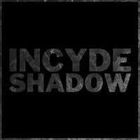 Shadow - Incyde
