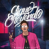 Sigue Creyendo - Kobi Cantillo