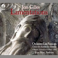 Première lamentation pour le mercredi saint au soir: I. Incipit... - Joel Suhubiette & Chœur de chambre Les Eléments & Les Passions & Jean-Marc Andrieu