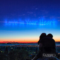 Love in Your Heart - Fabbro