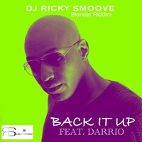 Back It up (Blender Riddim) - Darrio & Dj Ricky Smoove