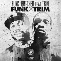Funk x Trim - Funk Butcher
