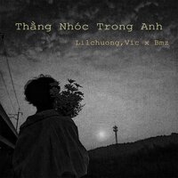 Thằng Nhóc Trong Anh (Beat) - Lilchuong & Vic & BMZ