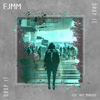 Drop It - FJMM & Nate Monoxide