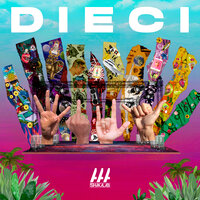 Dieci - Shakalab & Raphael & Lion D & Kiave & Gioman & Forelock