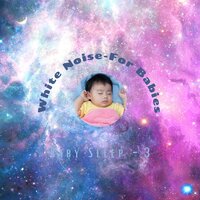 Baby Sleep - White Noise C - 4 - White Noise - For Babies