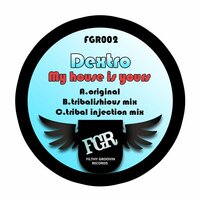 My House Is Yours - Dextro & Tribal Injection