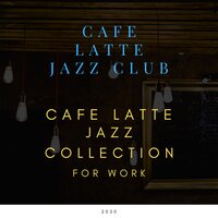 Time, Forgotten - Cafe Latte Jazz Club