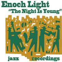 I Could Have Danced All Night - Enoch Light & Фредерик Лоу