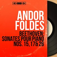 Sonate pour piano No. 15 in D Major, Op. 28 "Pastorale": IV. Rondo. Allegro ma non troppo - Andor Foldes & Ludwig van Beethoven
