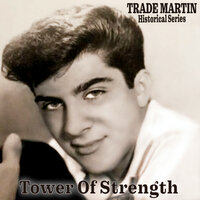 Tower Of Strength - Trade Martin