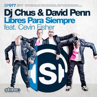 Libres Para Siempre - DJ Chus & David Penn & Cevin Fisher & Abel Ramos