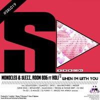 When I'm with You - Monocles & HOLI