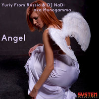 Angel - Yuriy From Russia & DJ NaDi & Yuriy From Russia & DJ NaDi aka Monogamma
